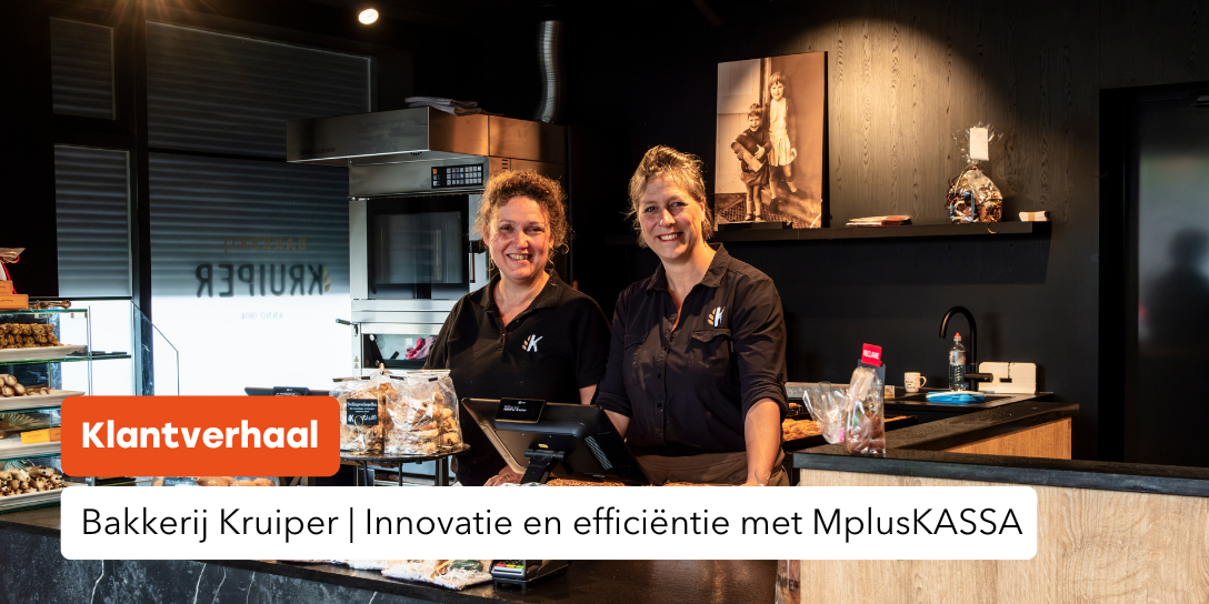 Bakkerij Kruiper | Innovatie en efficiëntie met MplusKASSA